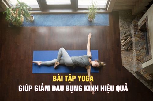 7 tư thế yoga giúp giảm đau bụng kinh hiệu quả